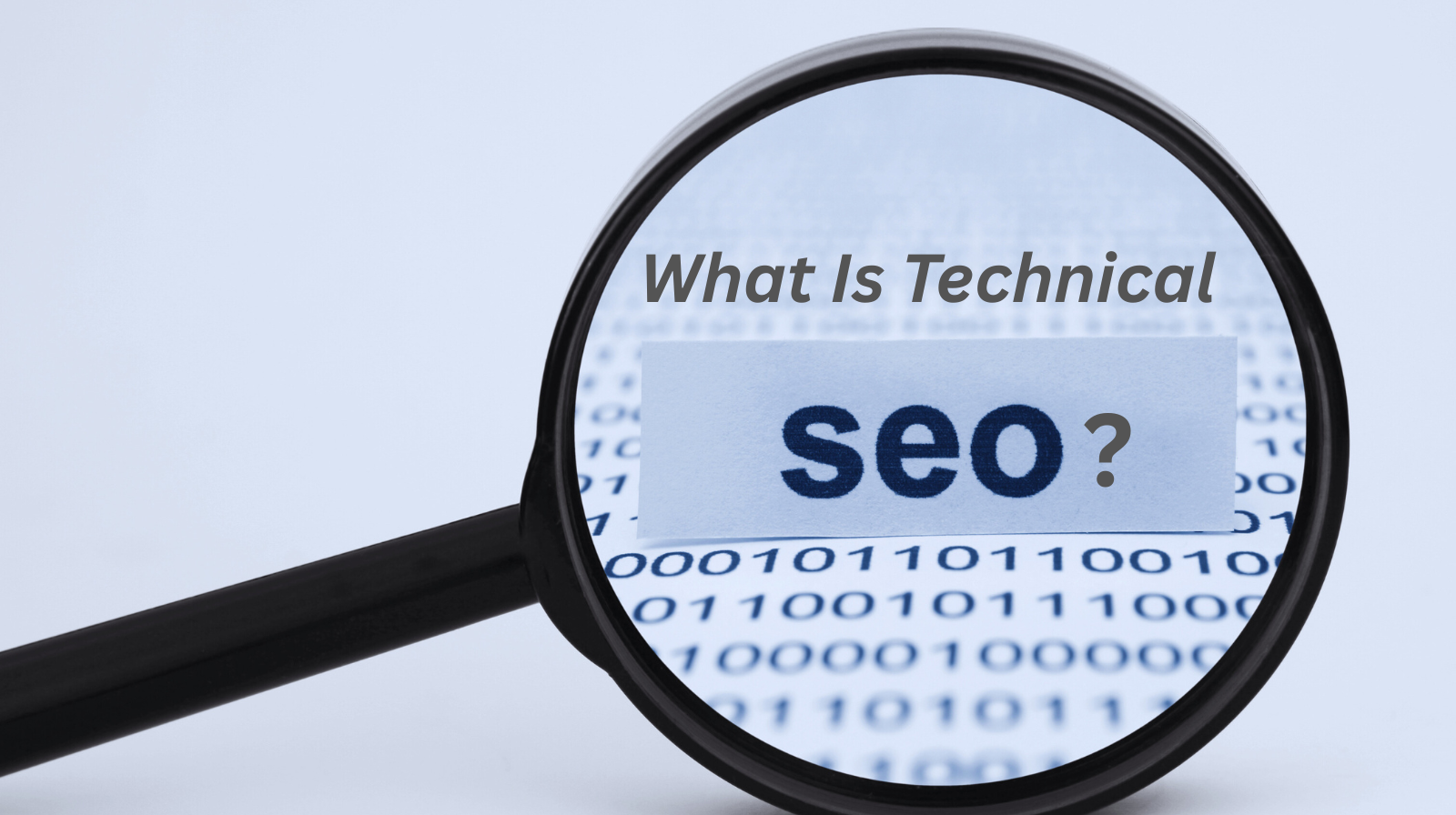 Magnifying glass highlighting the phrase “What is technical SEO?” on a white background